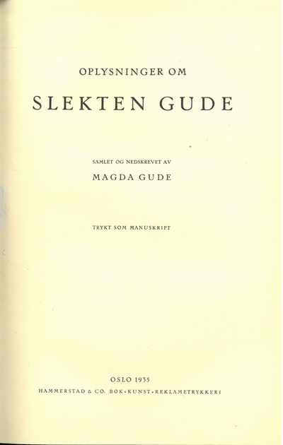Oplysninger om Slekten Gude. Trykt som manuskript.