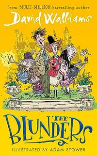 The Blunders: A hilariously funny new illustrated children&acirc;s novel from the...