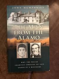 cover of Man from the Alamo: Why the Welsh Chartist Uprising of 1839 Ended in a Massacre