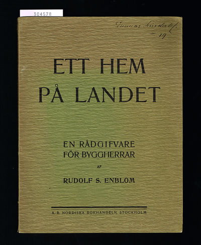 Ett hem på landet. En rådgifvare för byggherrar.