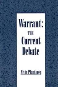 Warrant: The Current Debate by Alvin Plantinga - 1993-07-08