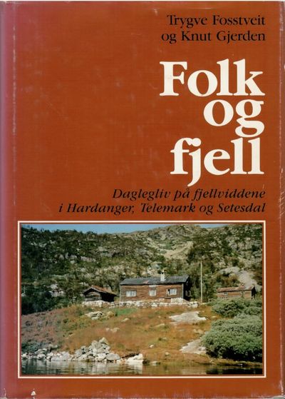 Folk og fjell. Daglegliv på fjellviddene i…