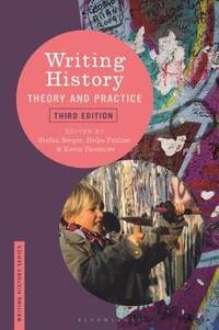 Writing History: Theory and Practice
