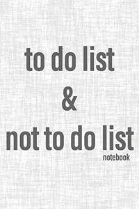 To Do List & Not To Do List: Notebook To Improve Productivity And Focus On The Tasks That Matter