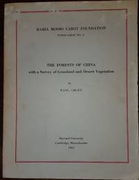 image of THE FORESTS OF CHINA With a Survey of Grassland and Desert Vegetation
