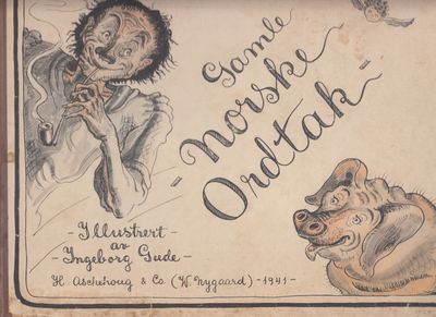 Gamle norske ordtak - illustrert av Ingeborg Gude.