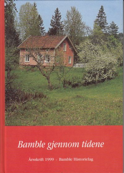 Bamble gjennom tidene. Årsskrift 1999 Bamble…