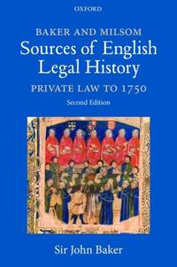 Baker and Milsom's Sources of English Legal History: Private Law to 1750
