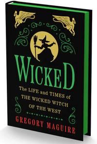 Wicked: The Life and Times of the Wicked Witch of the West