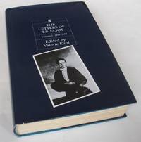 The Letters Of T. S. Eliot. Volume I. 1898-1922