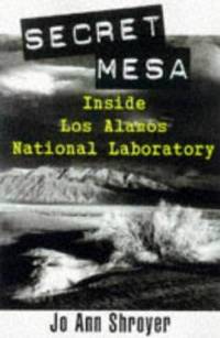 Secret Mesa : Inside Los Alamos National Laboratory