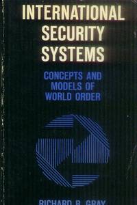 International Security Systems; Concepts and Models of World Order de Gray, Richard B., Editor - 1971