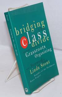 image of Bridging the class divide, and other lessons for grassroots organizing. With a foreword by Howard Zinn