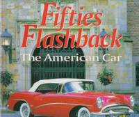 Fifties Flashback: The American Car by Dennis Adler - 1996-11-11