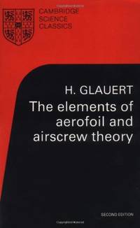 The Elements of Aerofoil and Airscrew Theory (Cambridge Science Classics)