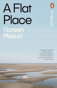 A Flat Place: Shortlisted for the Women&acirc;s Prize for Non-Fiction 2024