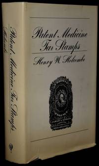 PATENT MEDICINE TAX STAMPS: A HISTORY OF THE FIRMS USING UNITED STATES PRIVATE DIE PROPRIETARY MEDICINE TAX STAMPS