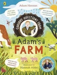 Curious Questions From Adam&acirc;s Farm: Discover over 40 fascinating farm facts...