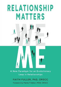 Relationship Matters: A New Paradigm for an Evolutionary Leap in Relationships