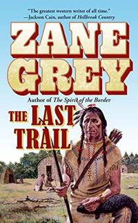 The Last Trail by Zane Grey