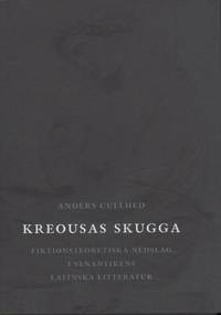 Kreousas skugga. Fiktionsteoretiska nedslag i…