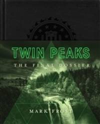 Frost, Mark | Twin Peaks: The Final Dossier | Signed First Edition Copy