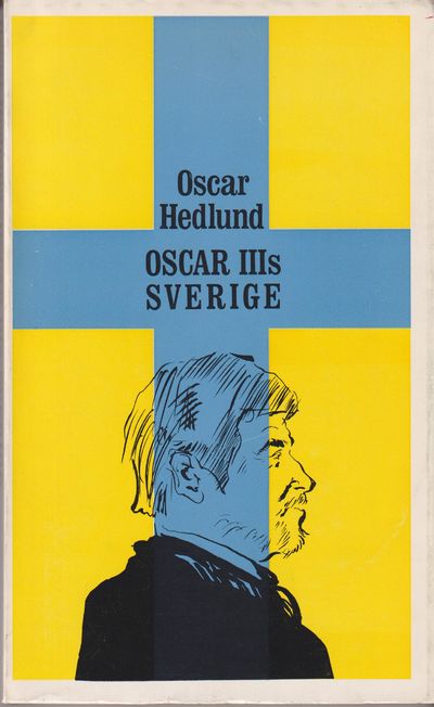 Oscar III:s Sverige. [Utg. av] Bonniers.
