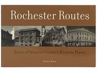 Rochester Routes: Tours of Monroe County's Historic Places