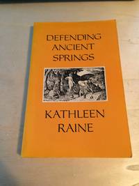 Defending Ancient Springs by Kathleen Raine - 1985