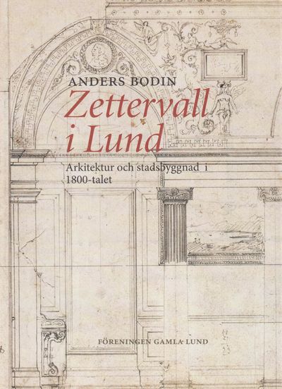 Zettervall i Lund. Arkitektur och stadsbyggnad i…