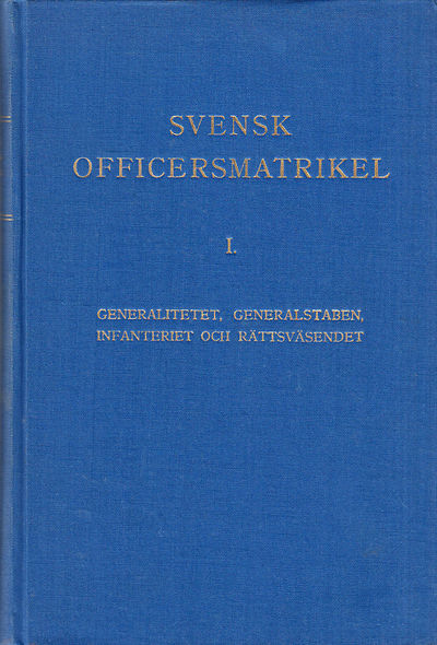 Svensk officersmatrikel. I. Generalitetet,…