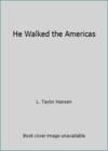 He Walked the Americas