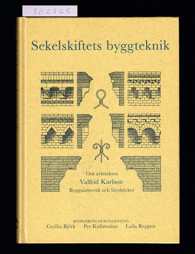 Sekelskiftets byggteknik. Om arkitekten Valfrid…
