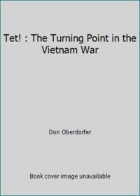 image of Tet! : The Turning Point in the Vietnam War