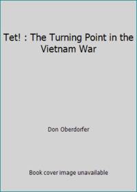 Tet! : The Turning Point in the Vietnam War