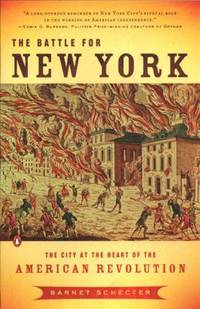 The Battle for New York : The City of the Heart of the America Revolution