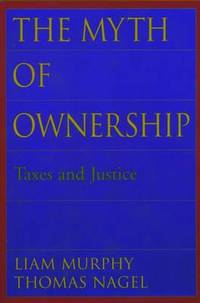The Myth of Ownership: Taxes and Justice