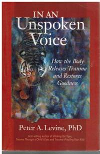 cover of IN AN UNSPOKEN VOICE How the Body Releases Trauma and Restores Goodness