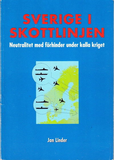Sverige i skottlinjen. Neutralitet med förhinder…