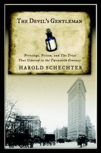 The Devil's Gentleman : Privilege, Poison, and the Trial That Ushered in the Twentieth Century