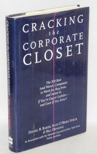 Cracking the Corporate Closet: the 200 best (and worst) companies to work for, buy from, and invest in if you&#039;re gay or lesbian - and even if you aren&#039;t by Baker, Daniel B., Sean O'Brien Strub amd Bill Henning - 1995