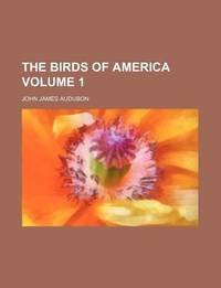 The Birds of America by John James Audubon - 2012