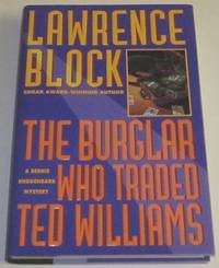 The Burglar Who Traded Ted Williams by Block, Lawrence - 1994