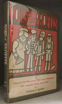 cover of Sons of the Profits; or, There's No Business Like Grow Business! The Seattle Story, 1851-1901