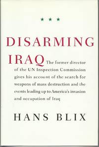 Disarming Iraq by Blix, Hans - 2004