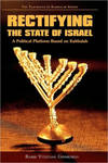 Rectifying The State Of Israel - A Political Platform Based On Kabbalah