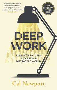 Deep Work – Rules for Focused Success in a Distracted World by Cal Newport | Productivity,...