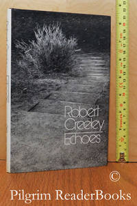 Echoes. by Creeley, Robert - 1994