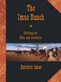 The Imus Ranch: Cooking for Kids and Cowboys by Deirdre Imus - 2004-06-04