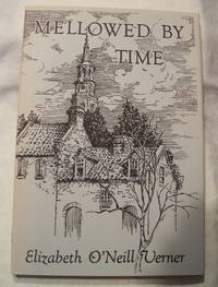 Mellowed By Time by Elizabeth O'Neill Verner - 1978